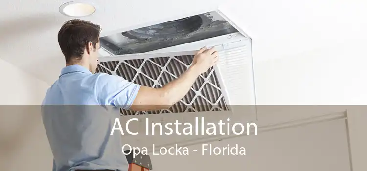 AC Installation Opa Locka - Florida