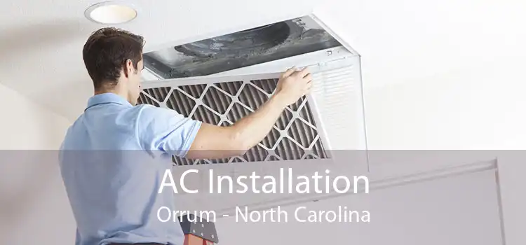 AC Installation Orrum - North Carolina