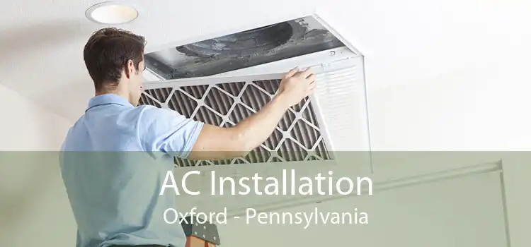 AC Installation Oxford - Pennsylvania