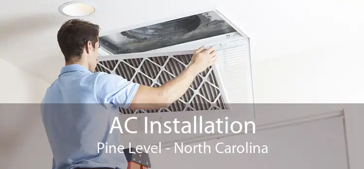 AC Installation Pine Level - North Carolina