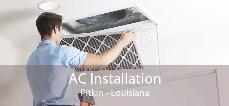 AC Installation Pitkin - Louisiana