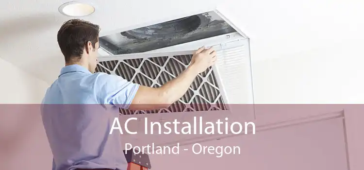 AC Installation Portland - Oregon