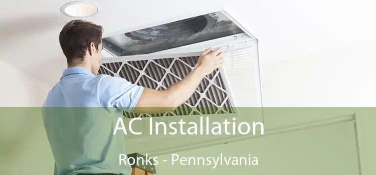 AC Installation Ronks - Pennsylvania
