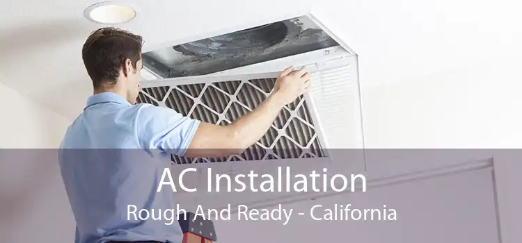 AC Installation Rough And Ready - California