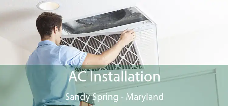 AC Installation Sandy Spring - Maryland