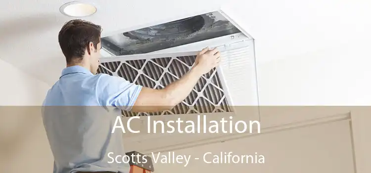 AC Installation Scotts Valley - California