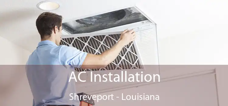 AC Installation Shreveport - Louisiana