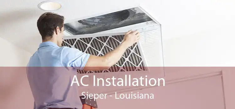 AC Installation Sieper - Louisiana