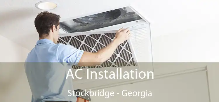 AC Installation Stockbridge - Georgia