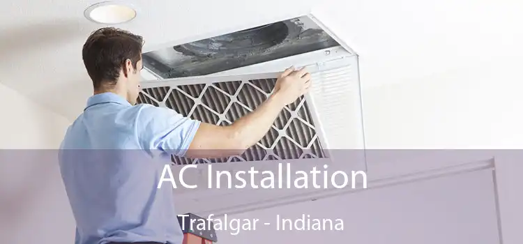 AC Installation Trafalgar - Indiana