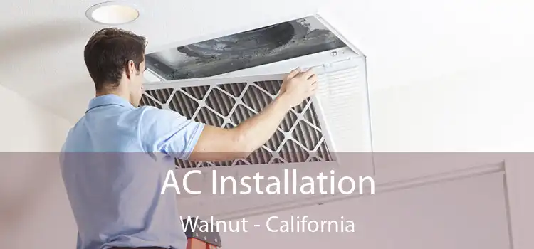 AC Installation Walnut - California