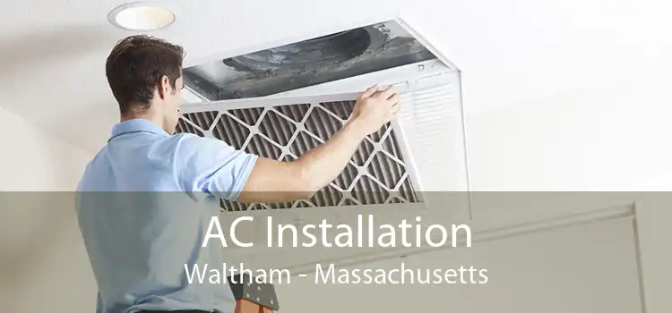 AC Installation Waltham - Massachusetts