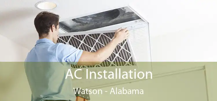 AC Installation Watson - Alabama