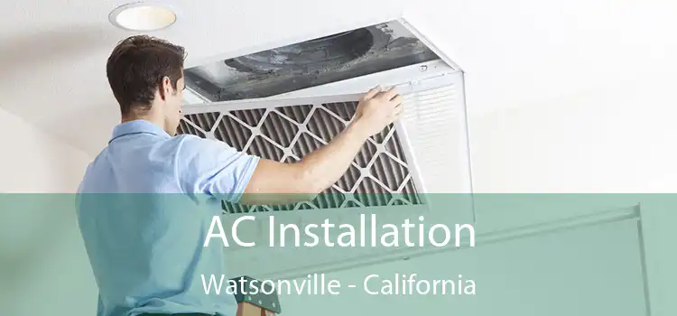 AC Installation Watsonville - California