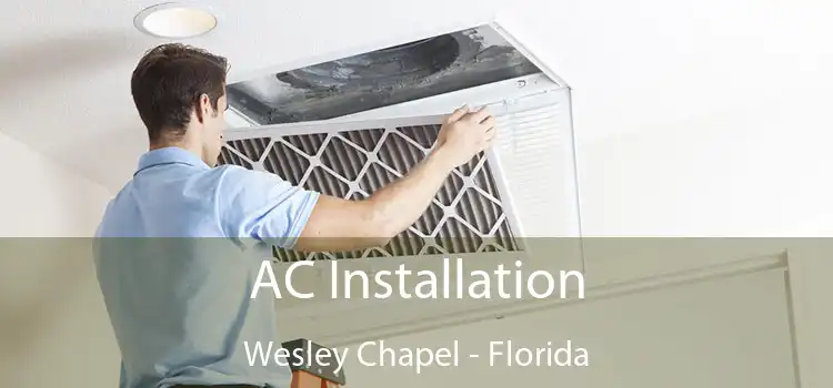 AC Installation Wesley Chapel - Florida