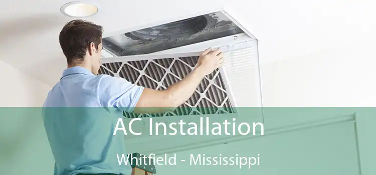 AC Installation Whitfield - Mississippi