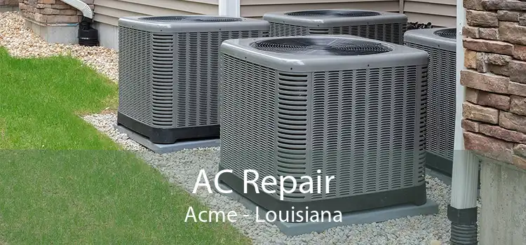 AC Repair Acme - Louisiana