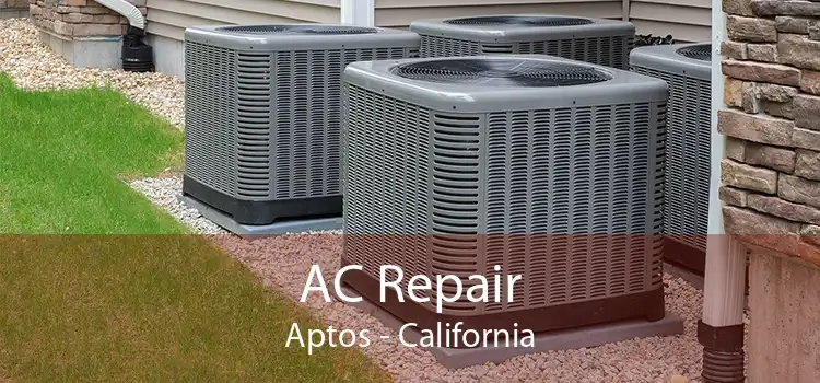 AC Repair Aptos - California