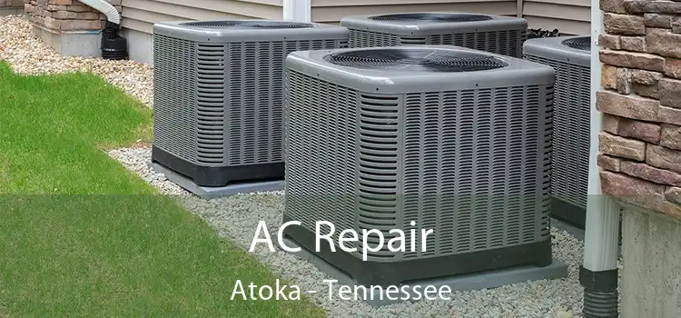 AC Repair Atoka - Tennessee