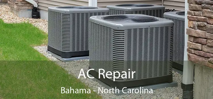 AC Repair Bahama - North Carolina