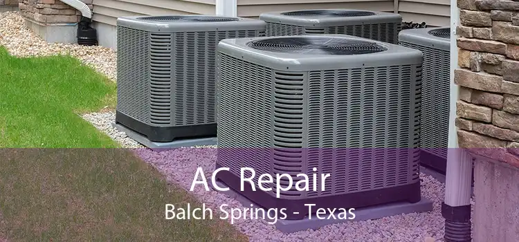 AC Repair Balch Springs - Texas
