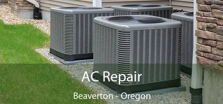 AC Repair Beaverton - Oregon