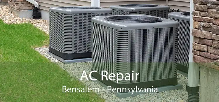 AC Repair Bensalem - Pennsylvania