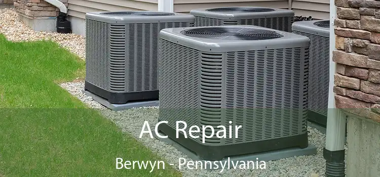 AC Repair Berwyn - Pennsylvania