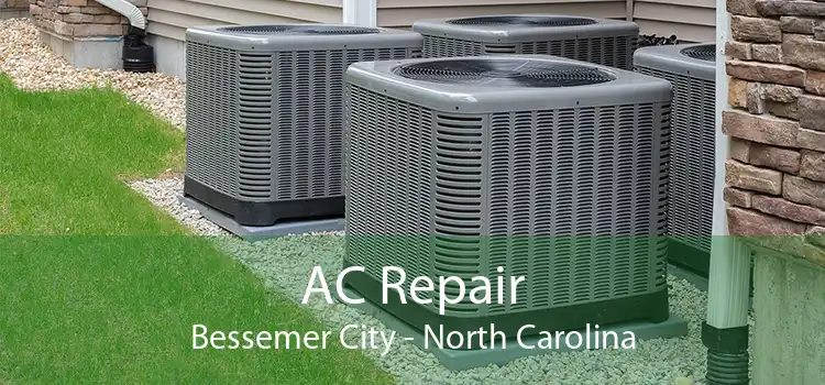 AC Repair Bessemer City - North Carolina