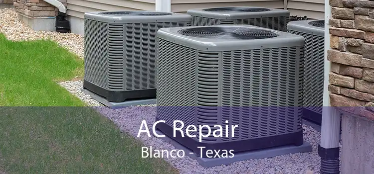 AC Repair Blanco - Texas