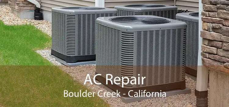 AC Repair Boulder Creek - California