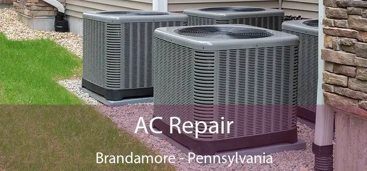AC Repair Brandamore - Pennsylvania