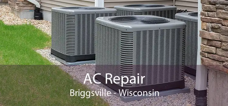 AC Repair Briggsville - Wisconsin