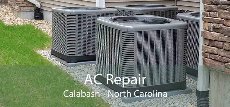 AC Repair Calabash - North Carolina