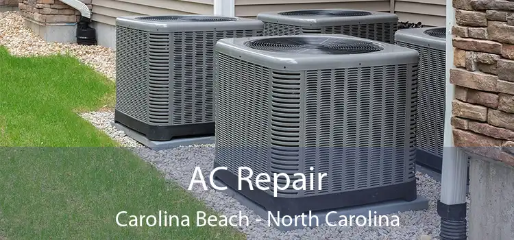 AC Repair Carolina Beach - North Carolina