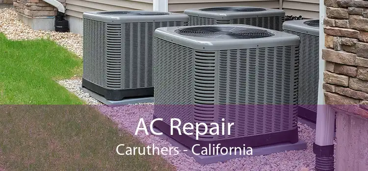 AC Repair Caruthers - California