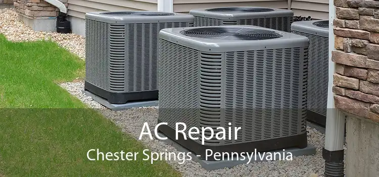 AC Repair Chester Springs - Pennsylvania