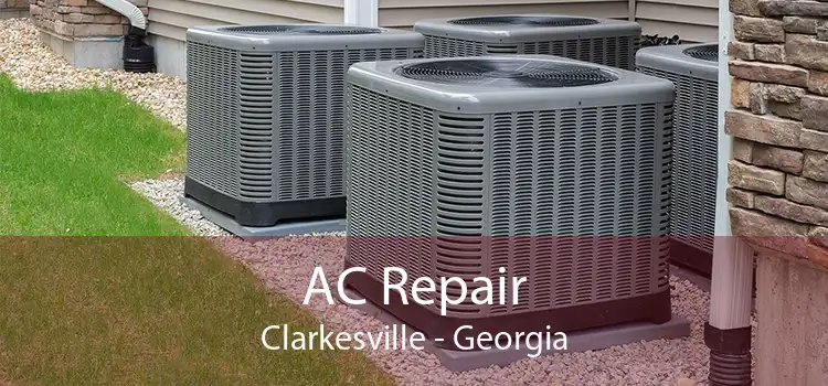 AC Repair Clarkesville - Georgia