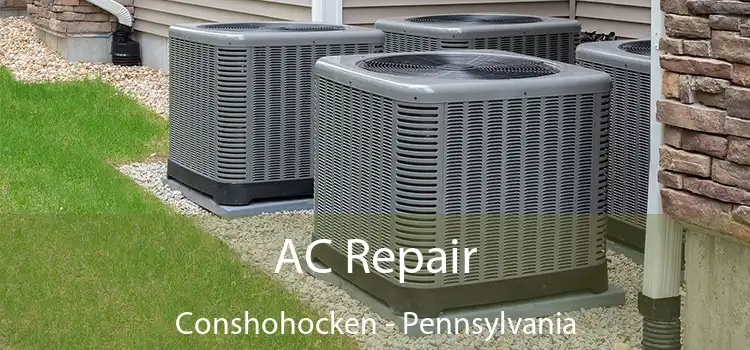 AC Repair Conshohocken - Pennsylvania