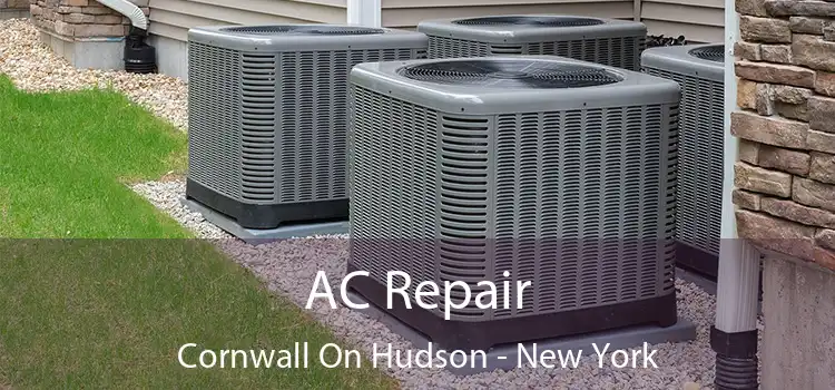 AC Repair Cornwall On Hudson - New York