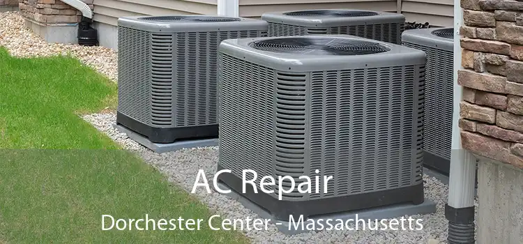 AC Repair Dorchester Center - Massachusetts