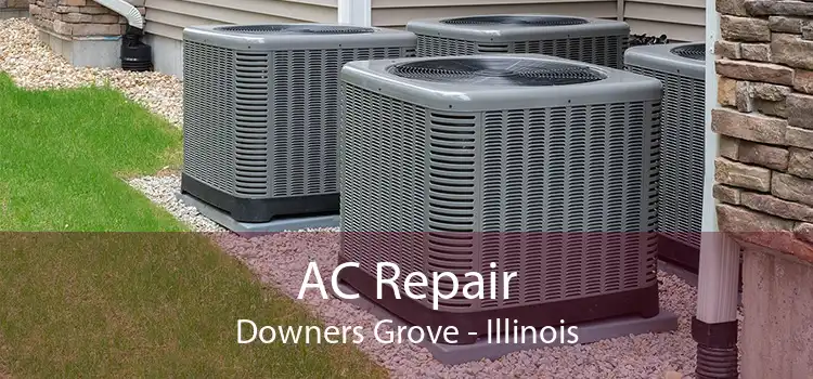 AC Repair Downers Grove - Illinois