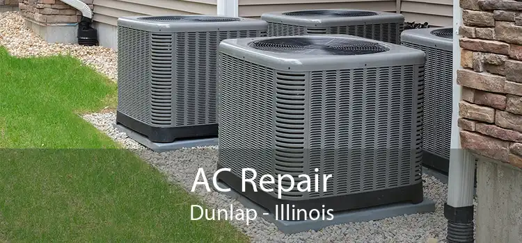 AC Repair Dunlap - Illinois