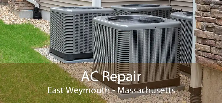 AC Repair East Weymouth - Massachusetts