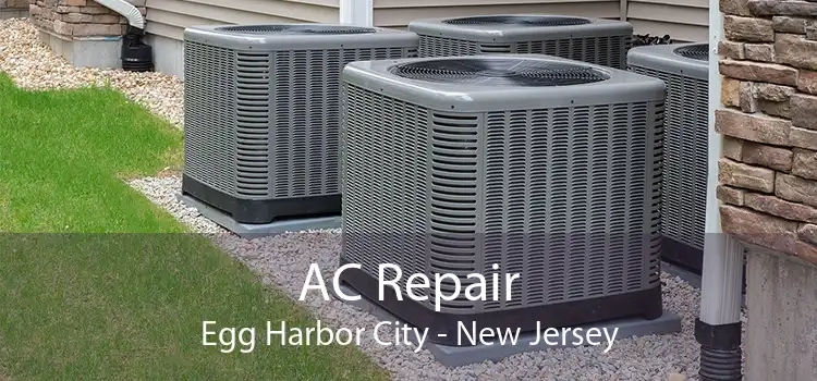 AC Repair Egg Harbor City - New Jersey