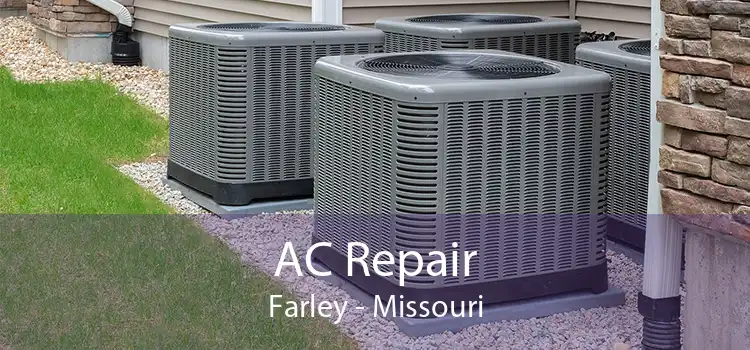 AC Repair Farley - Missouri
