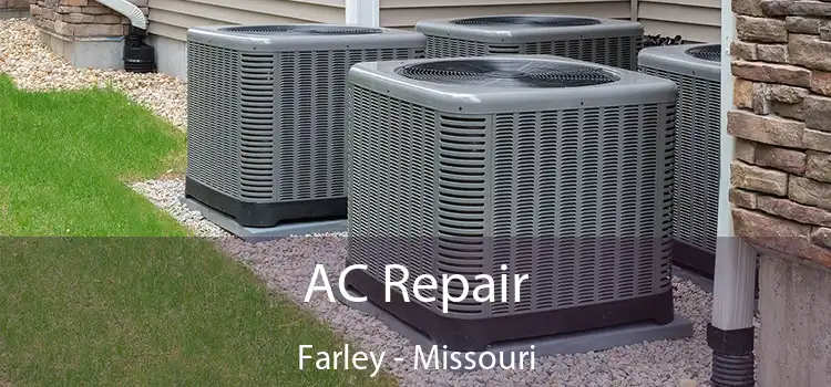 AC Repair Farley - Missouri