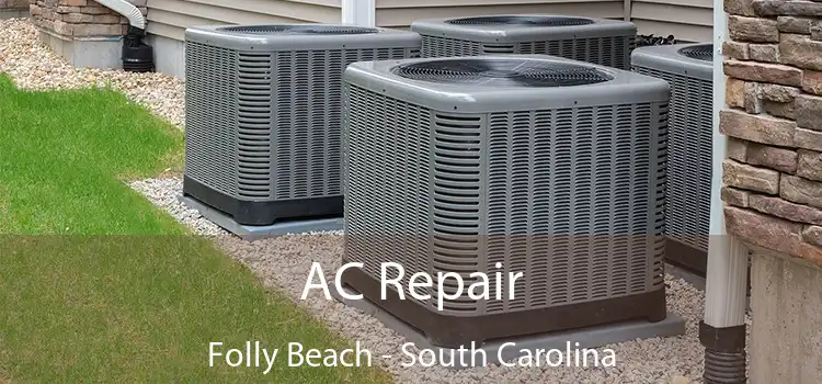 AC Repair Folly Beach - South Carolina