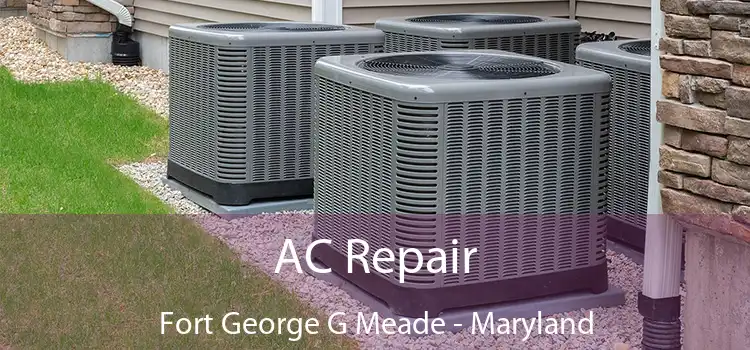 AC Repair Fort George G Meade - Maryland