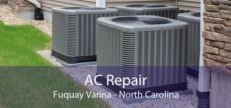 AC Repair Fuquay Varina - North Carolina